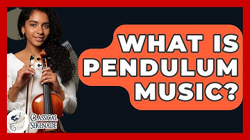 What Is Pendulum Music? - Classical Serenade