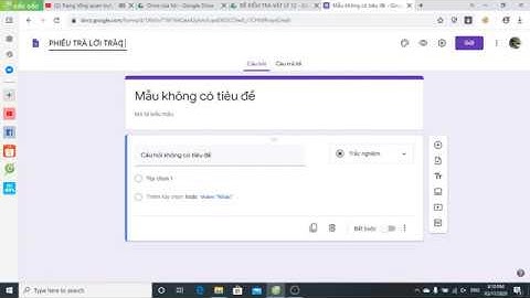 HƯỚNG DẪN TẠO ĐỀ THI TRẮC NGHIỆM TRỰC TUYẾN BẰNG GOOGLE SITE VÀ GOOGLE FORM