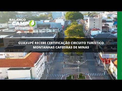 Guaxupé recebe certificação por conciliar a produção de café e turismo