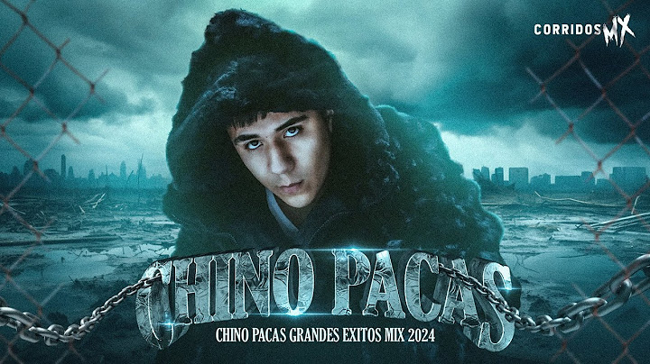 Chino Pacas Grandes Exitos Mix 2024