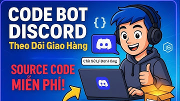 Hướng Dẫn Code Bot Discord Theo Dõi Giao Hàng Cực Dễ [Full Source Code]