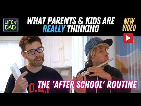 What Parents & Kids Are REALLY Thinking - The 'After School' Routine