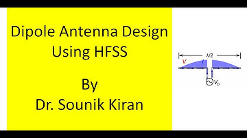 Design of Dipole Antenna using HFSS 14.0 by Dr. Sounik Kiran