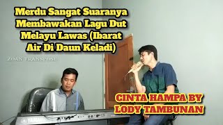 Cinta Hampa,ibarat air Cover Lody Tambunan @ZoanTranspose (Live Keyboard Melayu)