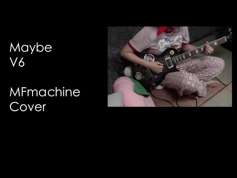 MFmachine Cover 【Maybe】- V6