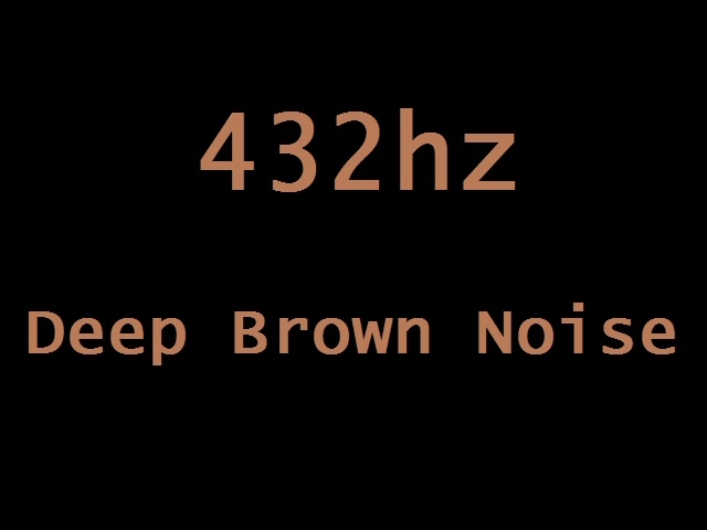 432hz Deep Brown Noise in HD Stereo ( 1 Hour )