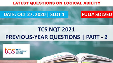 TCS NQT 2021 | Oct 27 Slot 1 |Logical Ability Part 2
