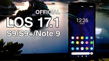 Lineage OS 17.1 for Galaxy S9 and Note 9- Official and Stable!