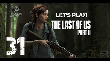 The Last of Us Part II | Walkthrough PART 31 1080p  60fps ( No Commentary )
