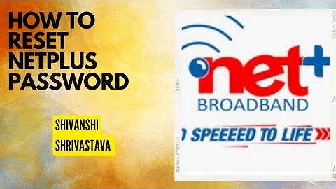 How to Change your NetPlus WiFi name & Password ?
