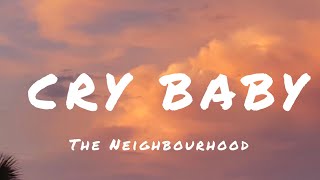 Cry baby - The Neighbourhood (Lyrics)
