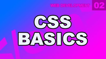 Web Development: 02 - Learn CSS Basics Beginners Tutorial
