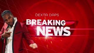 Dexta Daps   Breaking News Clean Radio Edit