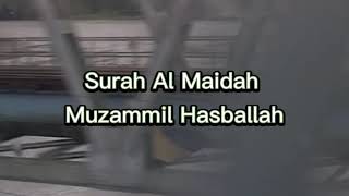 Murottal Merdu Surah Al-Maidah Full (Muzammil Hasballah)