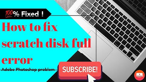 "Scratch Disks are Full problem"? The Final Solution in adobe Photoshop!