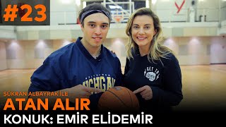Atan Alır | Şükran Albayrak & Emir Elidemir #23