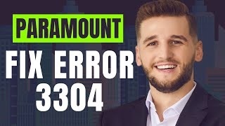 How To Fix Paramount Plus Error 3304