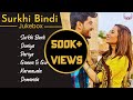 SURKHI BINDI JUKEBOX : Romantic Punjabi Songs | Gurnaam Bhullar | Sargun Mehta | Guru Geet Tracks