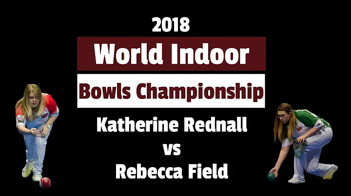 Katherine Rednall vs Rebecca Field - 2018 World In...