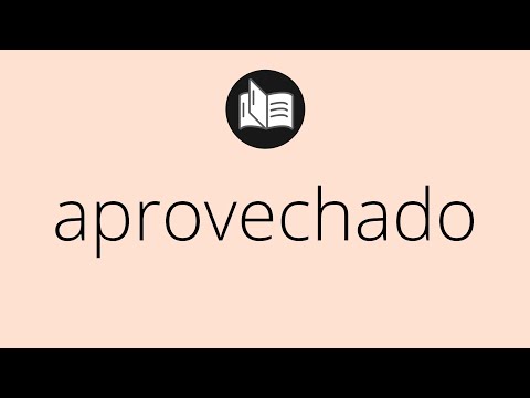 Video: ¿Qué significa aprovechador?