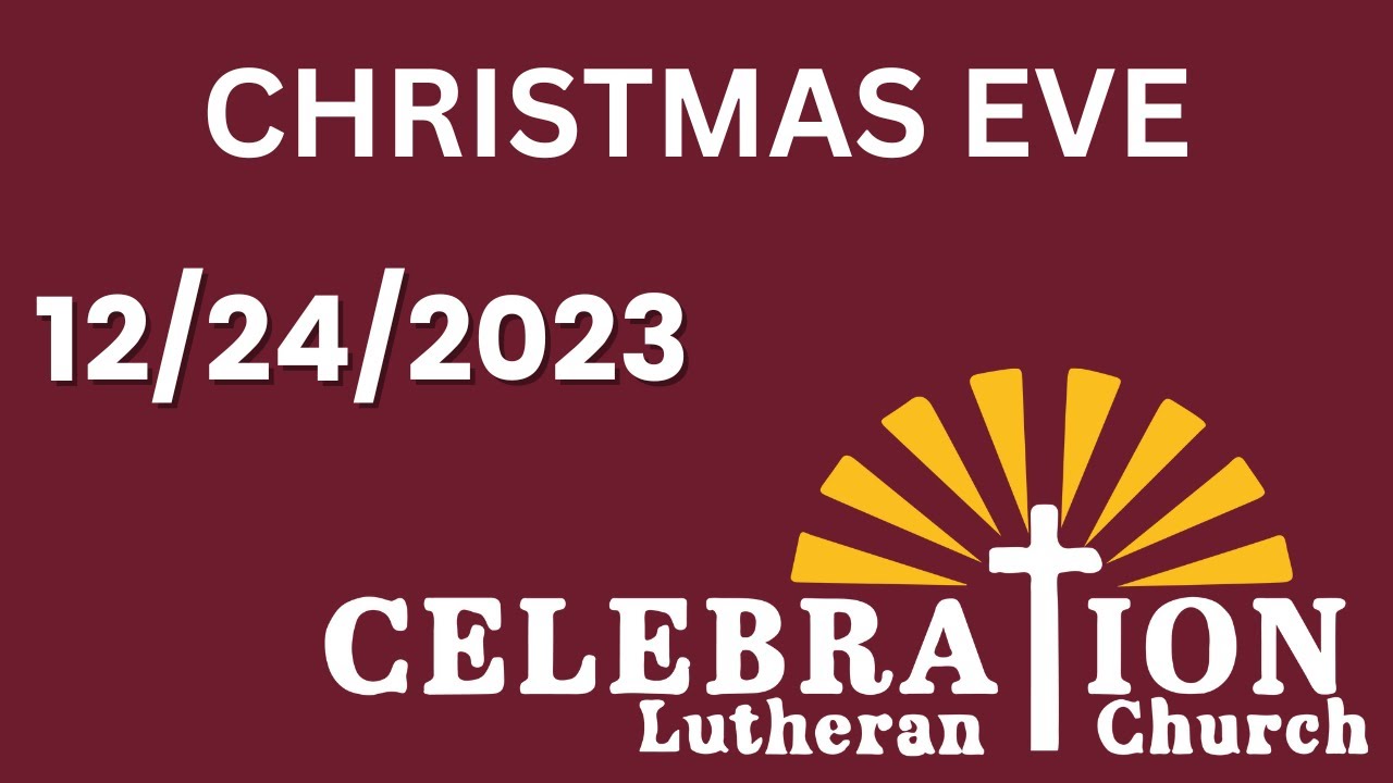 Celebration Lutheran Christmas Eve Service YouTube