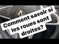 Comment savoir si les roues sont droite  a larrte 