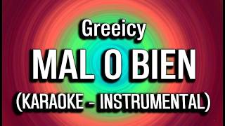 Greeicy - Mal o Bien (KARAOKE - INSTRUMENTAL)