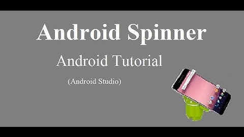 Android Spinner | Android Studio