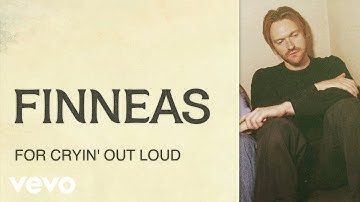 FINNEAS - For Cryin’ Out Loud! (Official Lyric Video)
