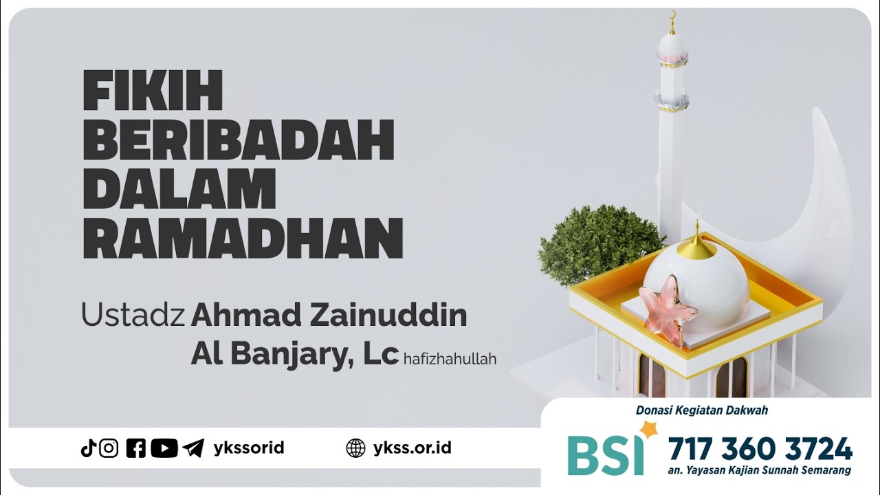 Fikih Beribadah dalam Ramadhan | Ustadz Ahmad Zainuddin Al Banjary Lc حفظه الله تعالى