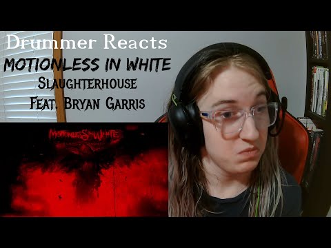 Drummer Reacts - Motionless In White - Slaughterhouse (Feat. Bryan Garris)