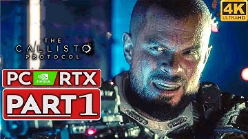 THE CALLISTO PROTOCOL Gameplay Walkthrough Part 1 [4K 60FPS PC RTX 4090] - No Commentary (FULL GAME)