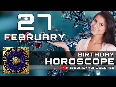 february-27---birthday-horoscope-personality