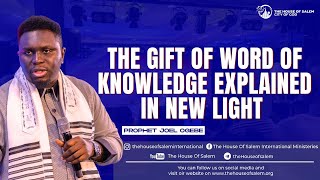 The Gift Of Word Of Knowledge Explained In New Light By Prophet Joel Ogebe