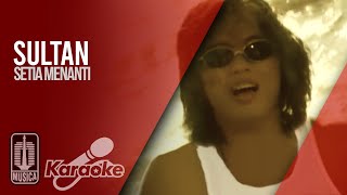 Sultan - Setia Menanti ( Karaoke Video)