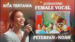 Download Lagu [AI COVER] Kita Tertawa - Peterpan/Noah (Female Vocal) MP3