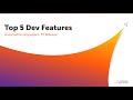 Top 5 Developer Features in the .37 Release