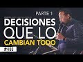 Decisiones que lo cambian todo (Parte 1) - Pastor Juan Carlos Harrigan