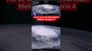 Huracán Melissa alcanza categoría 4 y es captado desde el espacio #shorts #short