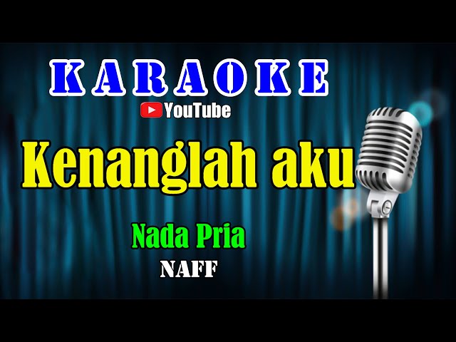 KENANGLAH AKU - Naff [ KARAOKE HD ] Nada Pria class=