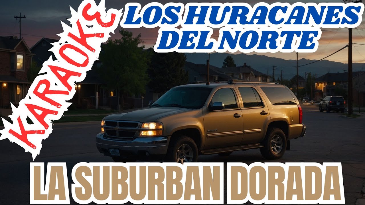 🎶 Karaoke | La Suburban Dorada - Los Huracanes del Norte | Pista con Letra 🎤maya 🎶 Karaoke | La Suburban Dorada - Los Huracanes del Norte | Pista con Letra 🎤maya