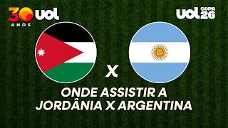JORDÂNIA X ARGENTINA: ONDE ASSISTIR À TRANSMISSÃO AO VIVO DO JOGO PELA COPA DO MUNDO E HORÁRIO
