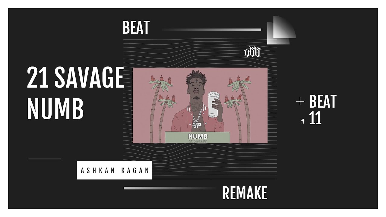 21SAVAGE - NUMB INSTRUMENTAL  [ REMAKE BY @AshkanKagan  ]