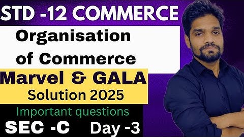 DAY-3 ||OCM GALA AND MARVEL SOLUTION||Sec-C| BOARD EXAM 2025||CLASS 12 COMMERCE||GSEB||ABHISHEK SIR