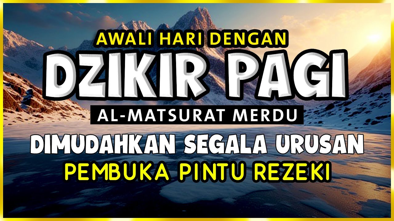 DZIKIR PAGI SESUAI SUNNAH RASUL | ZIKIR PEMBUKA PINTU REZEKI | Dzikir Mustajab Pagi