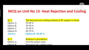13. Multiple Choice Questions (MCQ) on Unit No 13- Heat Rejection and Cooling of I C Engines.