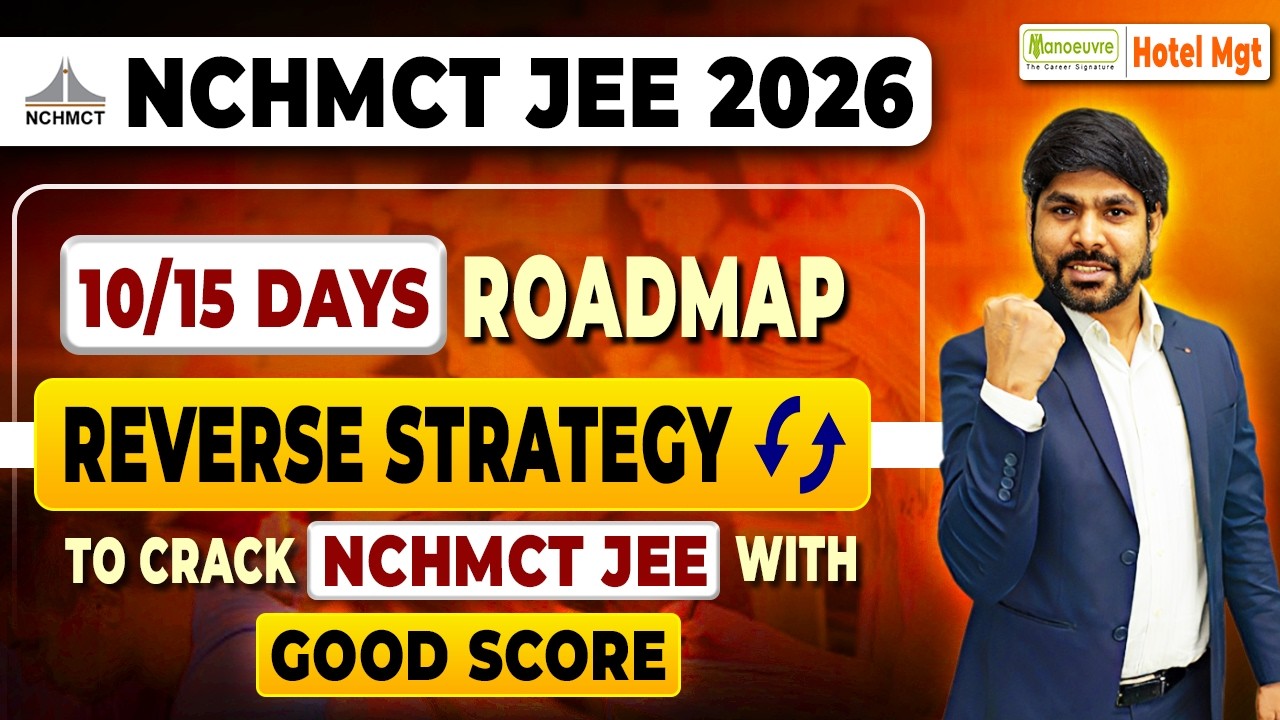 NCHMCT JEE 2026 Last 10–15 Days Roadmap 🚨 | Reverse Strategy for Good ...