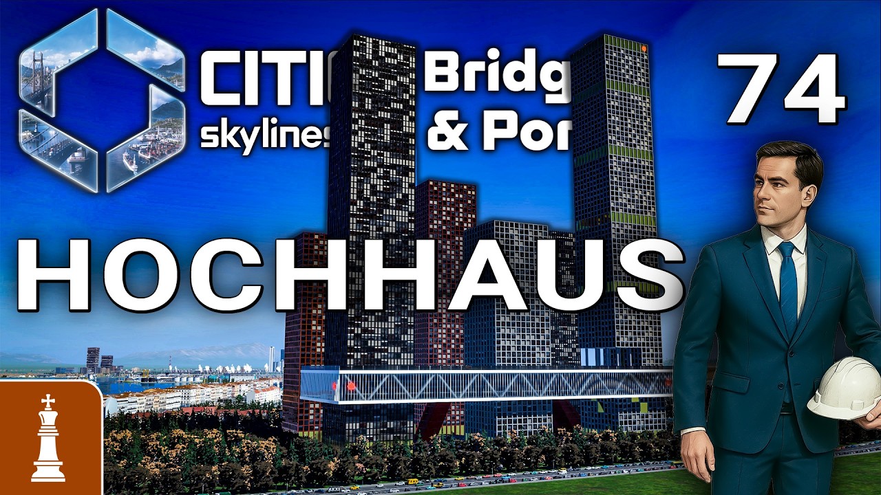 Hochhaus ♚ Let's Play Cities Skylines 2 Bridges & Ports #74 [deutsch]