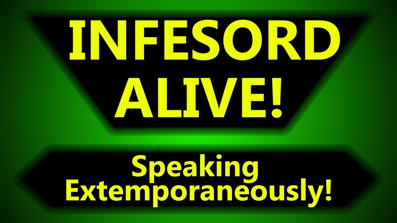 Infesord Alive! Speaking Extemporaneously!