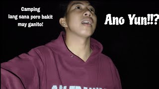 KAKAIBANG EXPERIENCE SA PAG CACAMPING! 